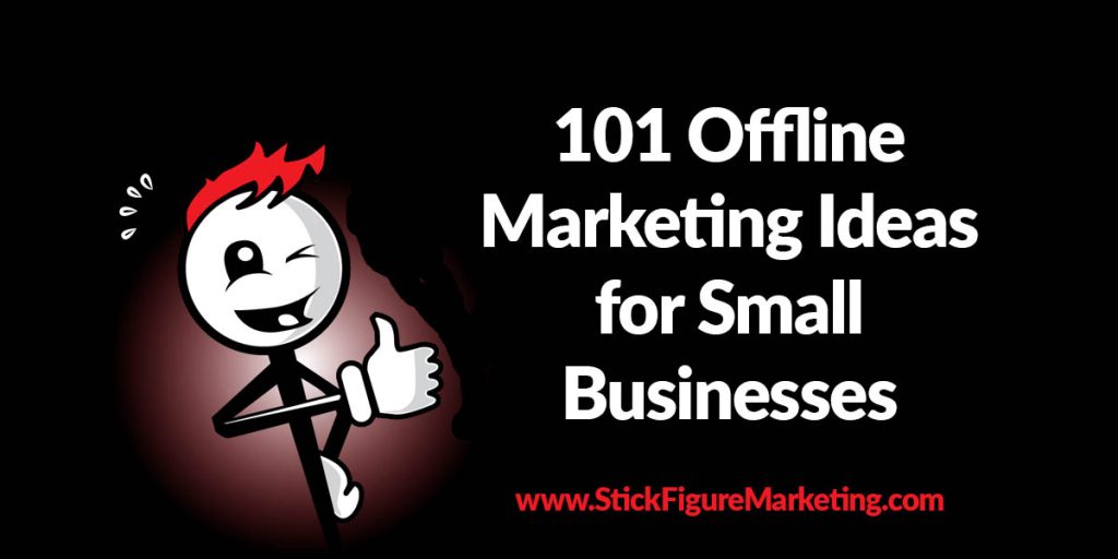101 Offline Marketing Ideas for Small Businesses - Part 1